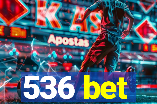 536 bet